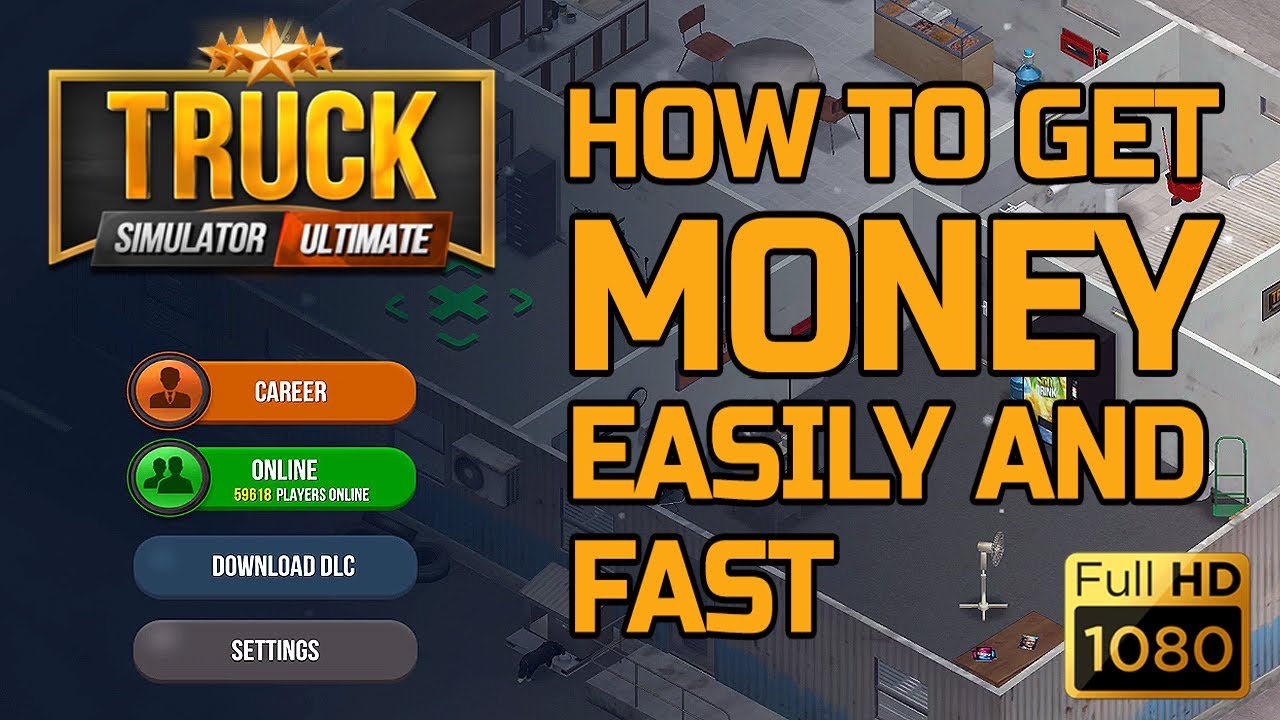 TRUCK SIMULATOR ULTIMATE - How to Easily and Quickly Earn Money in this Fun and Addicting Game!