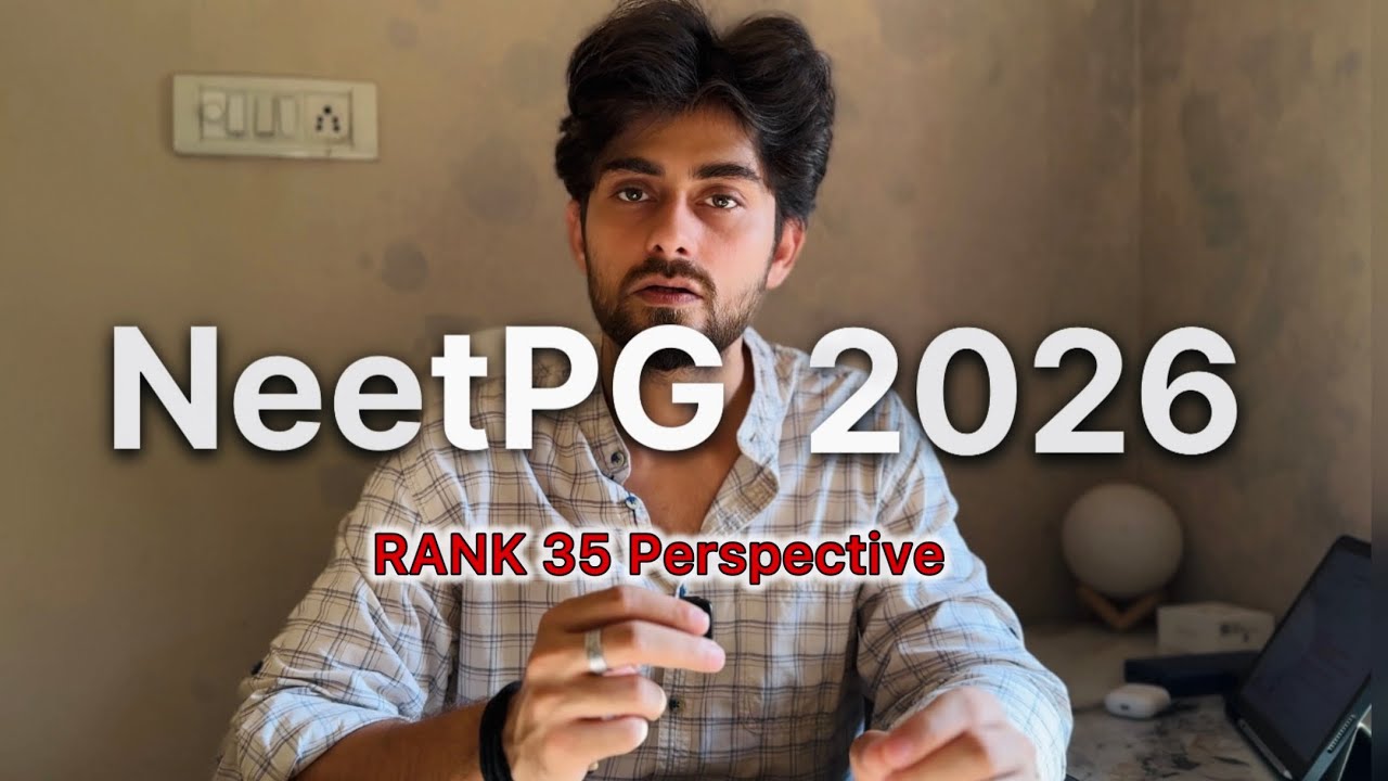 NEETPG 2026 Strategy| Rank 35 | What I’d Do If I Started Again 
