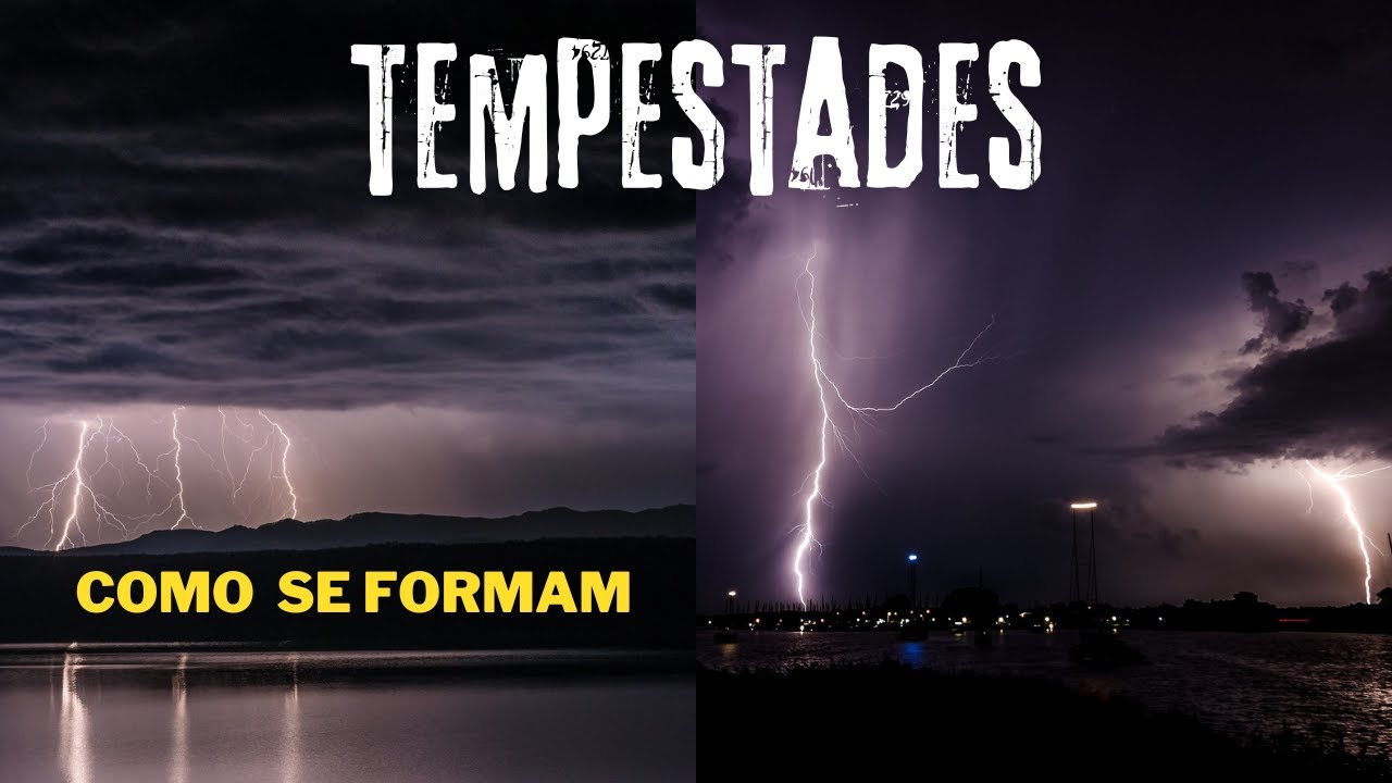 Quais S&Atilde;O e COMO se formam as TEMPESTADES ?