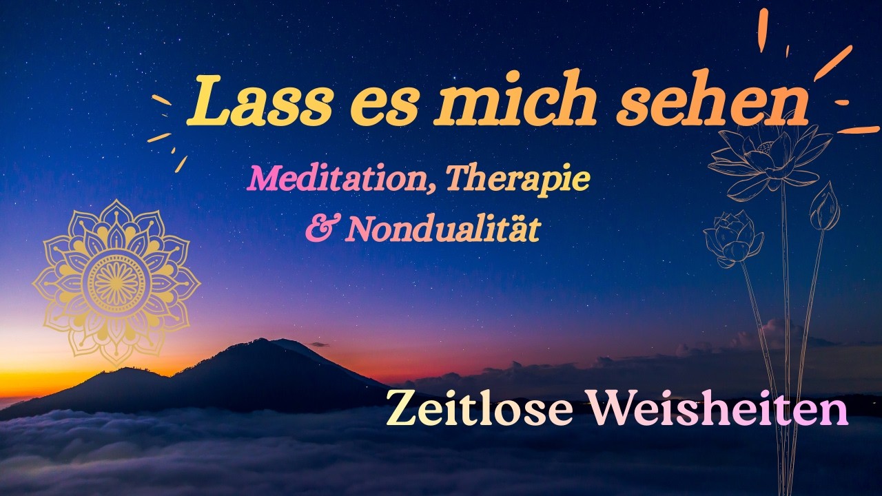Meditation, Therapie & Nondualität