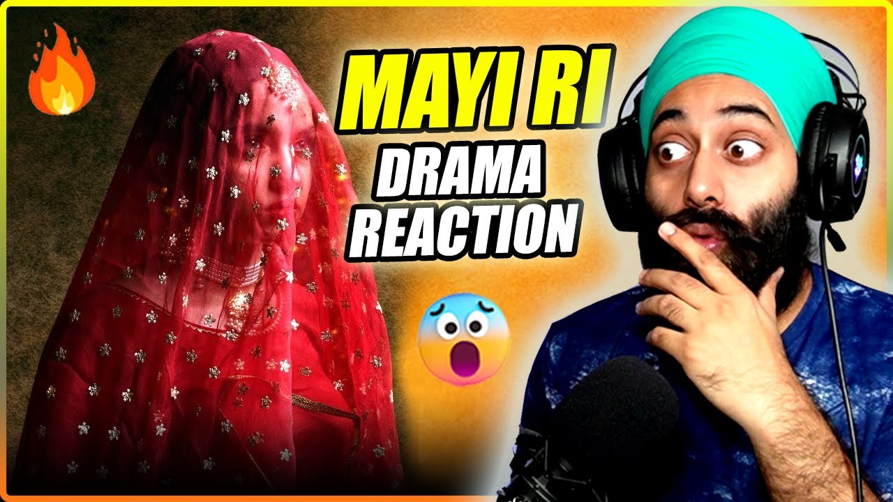Mayi Ri Drama Reaction by Indian Punjabi | PunjabiReel TV Extra