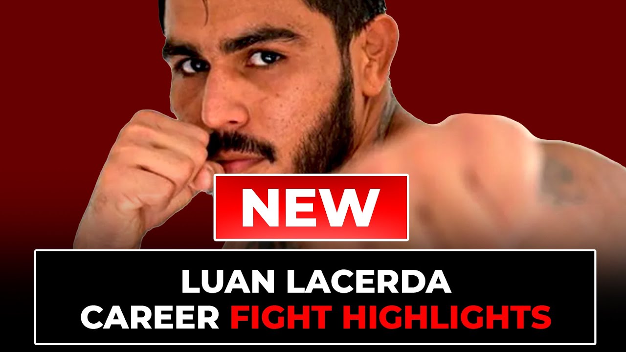 Luan Lacerda Fight Highlights | Updated in 2025