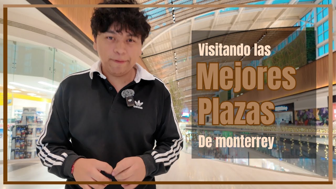 Visitando la MEJOR Plaza de Monterrey y muchas mas | ¿Que tan grande es? ¿Que hay para hacer?