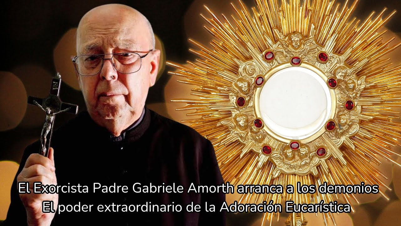 Lo Que los Demonios Confesaron Sobre el Santísimo Sacramento Padre Gabriele Amorth