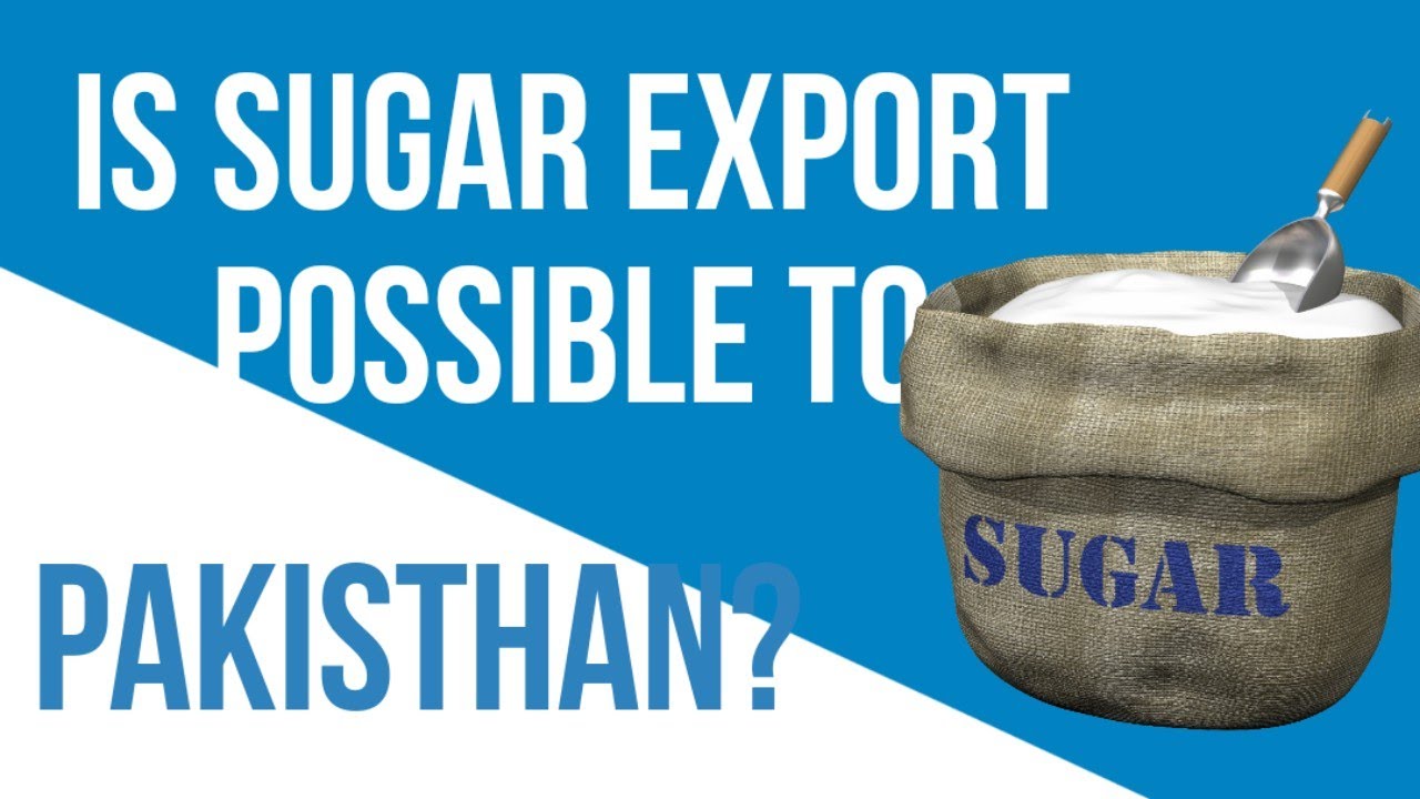 Sugar Export to Pakistan and Iran? || Export-Import updates