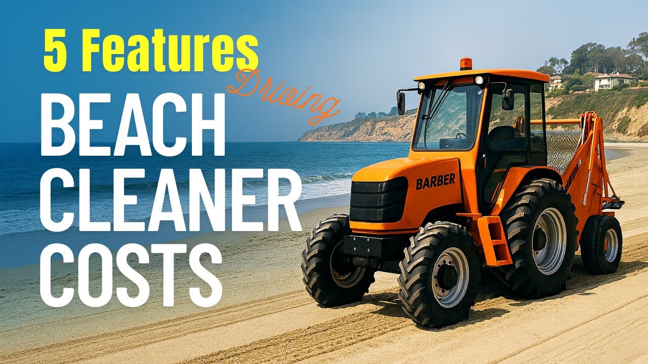 5 Beach Cleaner Features That Affect Cost (Don&rsquo;t Overpay for the Wrong Machine)
