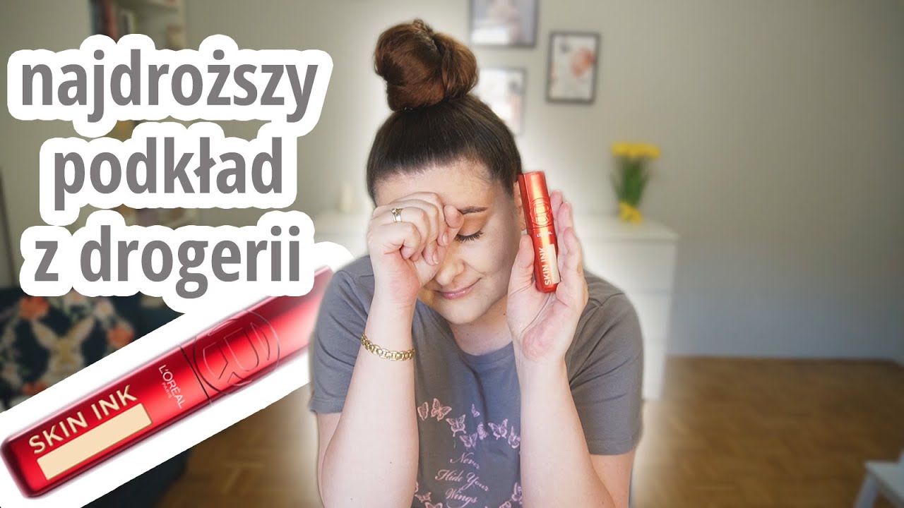 CO TO MA BYĆ ?! L'oréal Skin Ink - NAJDROŻSZY PODKŁAD Z ROSSMANNA