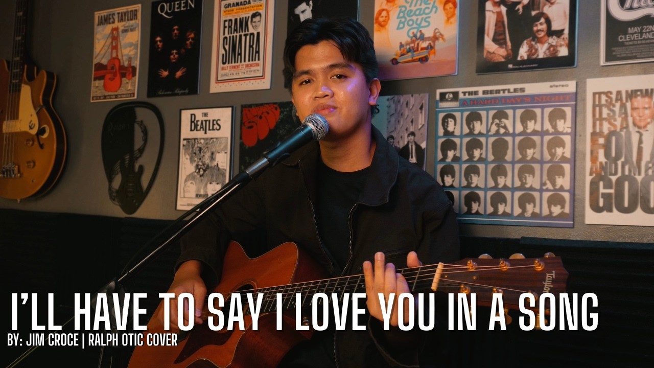 I’ll Have to Say I Love You in a Song - Jim Croce | Ralph Otic (cover)