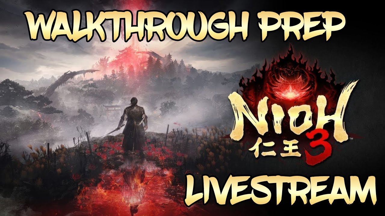 🔴Live - Nioh 3 - Walkthrough Prep Part 9 - Hein Era