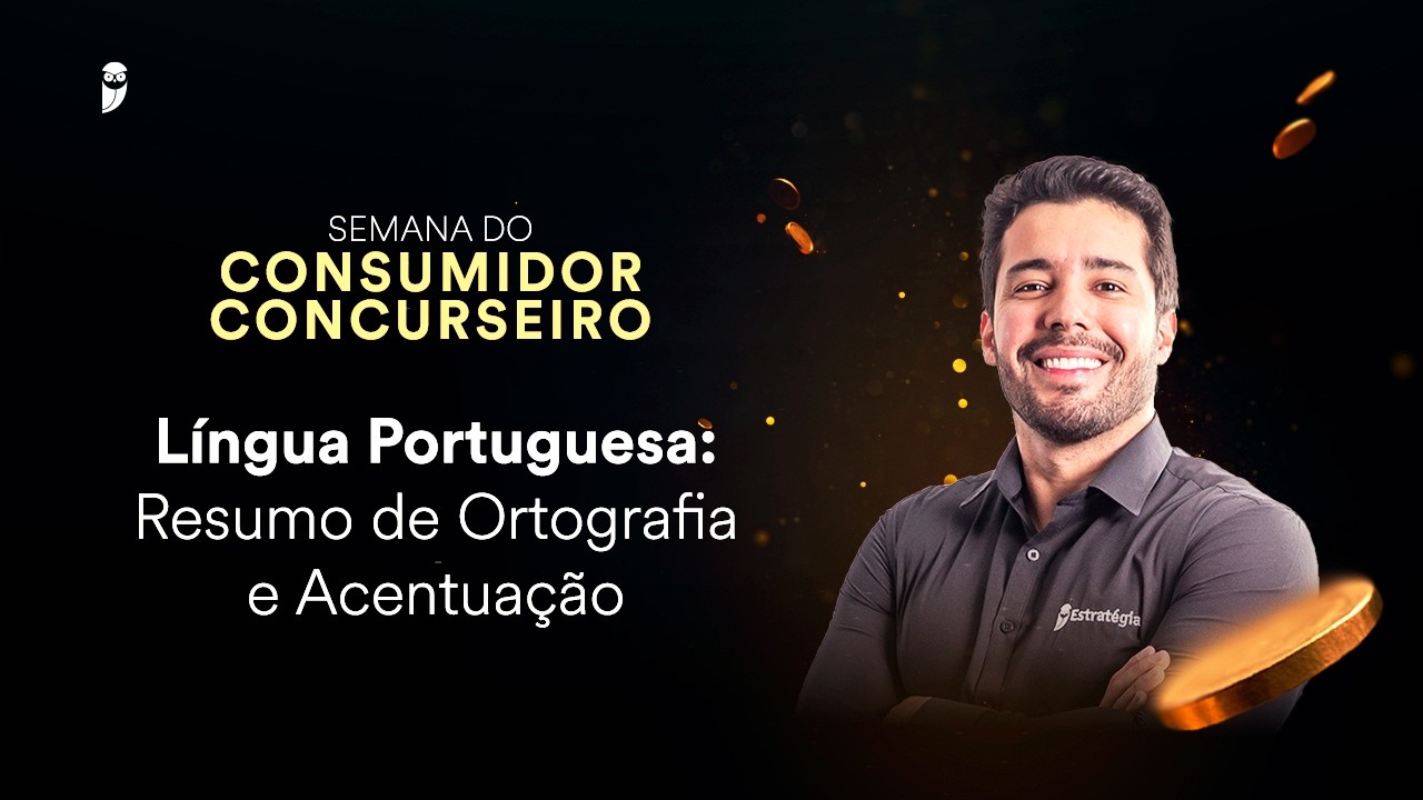 Língua Portuguesa: Resumo de Ortografia e Acentuação - Semana do Consumidor Concurseiro