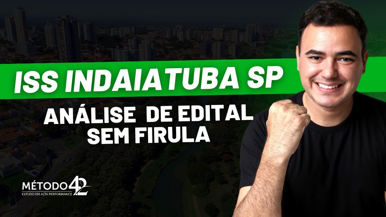 ISS Indaiatuba SP - Análise de Edital sem Firula - Procurador, Auditor e Assistente - Até 15k p/ mês