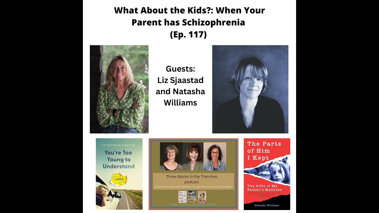 What About the Kids?: When Your Parent has Schizophrenia (Ep. 117)