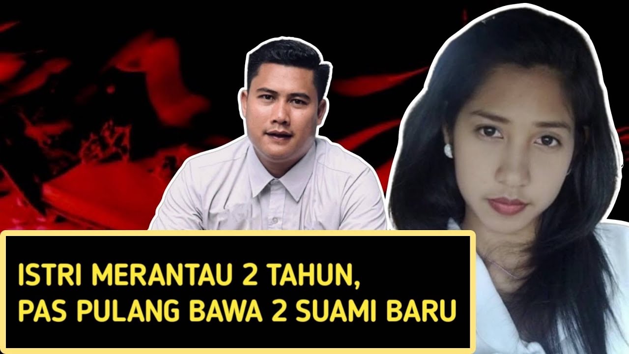 Istri Merantau, Pas Pulang Bawa 2 Suami Baru