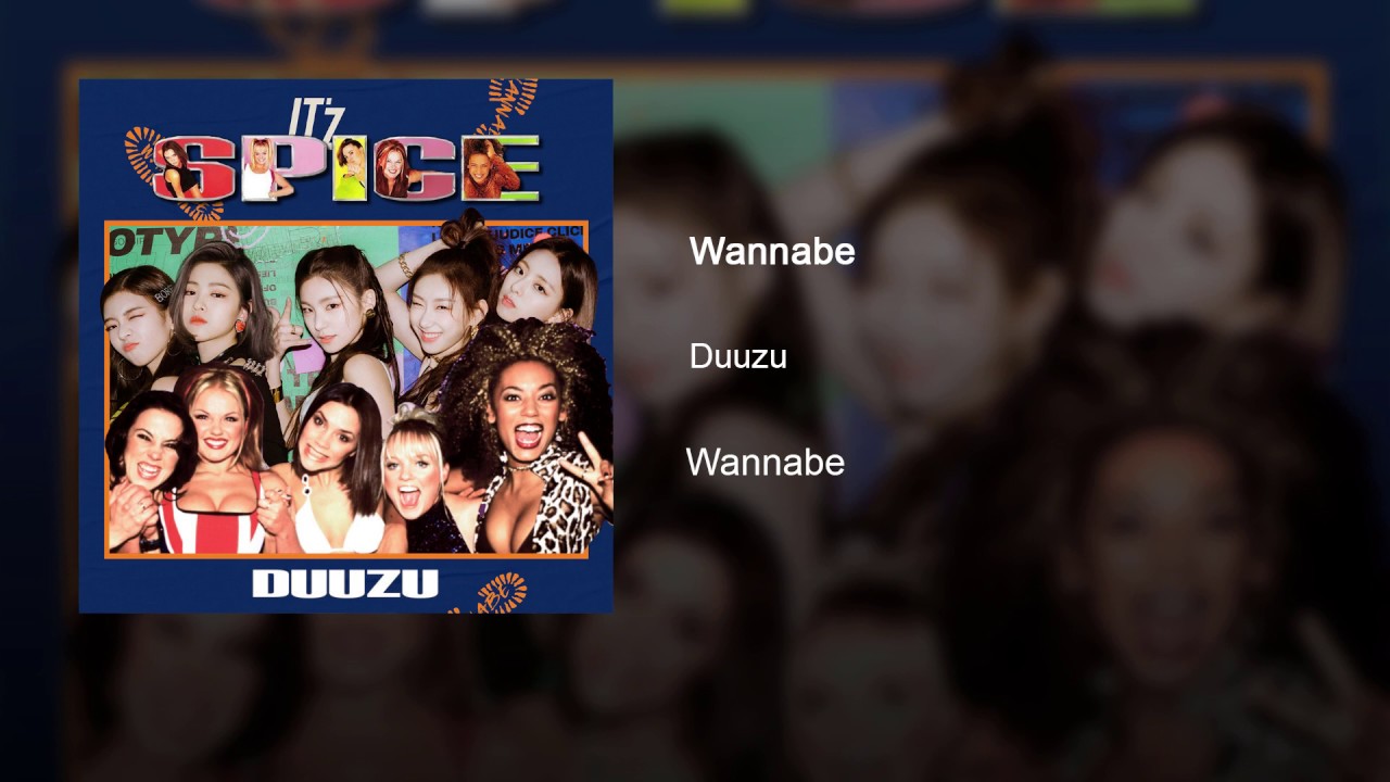 Wannabe (ITZY x Spice Girls mashup)
