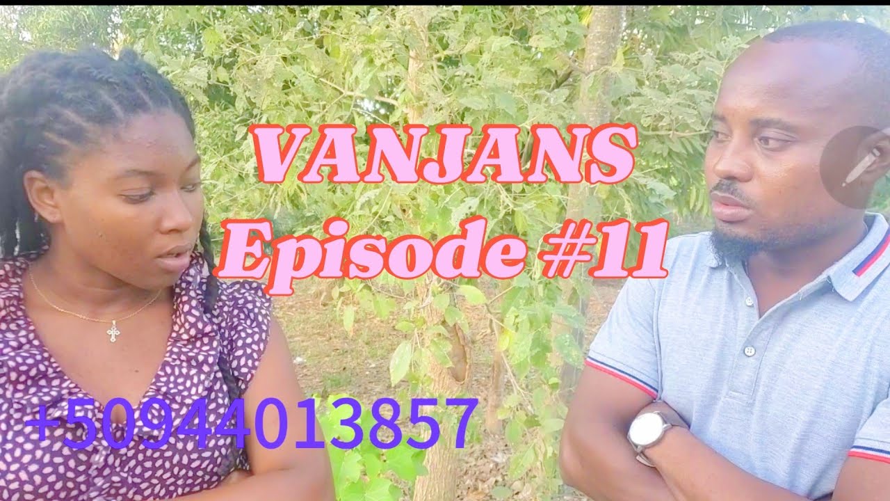 VANJANS Episode #11 se kounyea  kigen koze bos Jean mande anraje.🔥🔥🔥🔥🔥🔥🔥