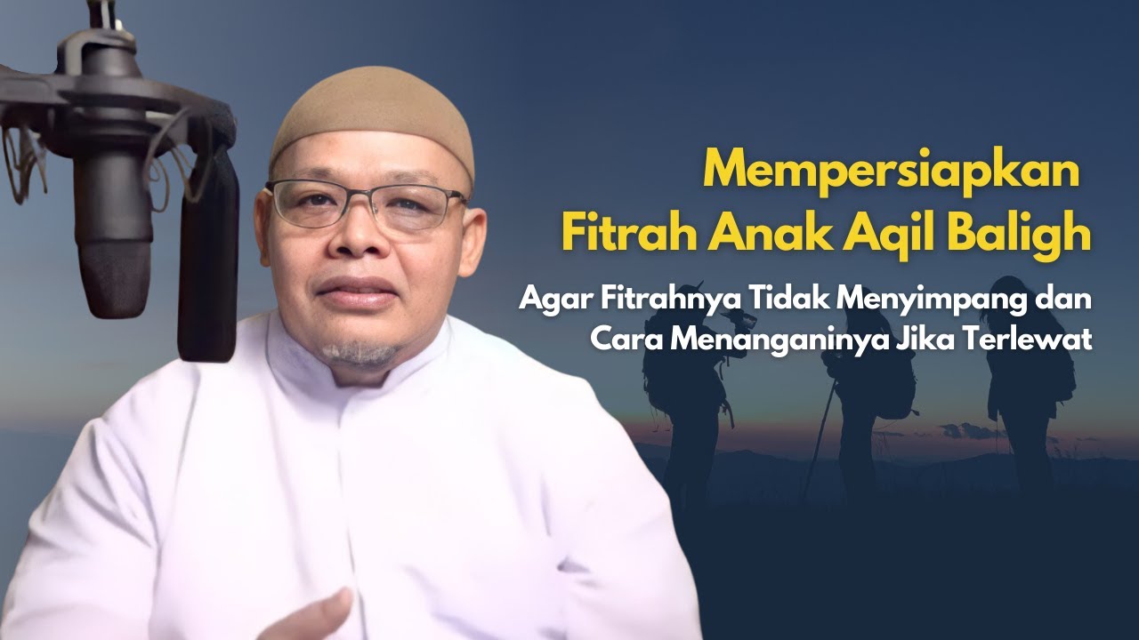 Mempersiapkan Fitrah Anak Menjelang Aqil Baligh - Ust. Harry Santosa | Fitrah Based Education
