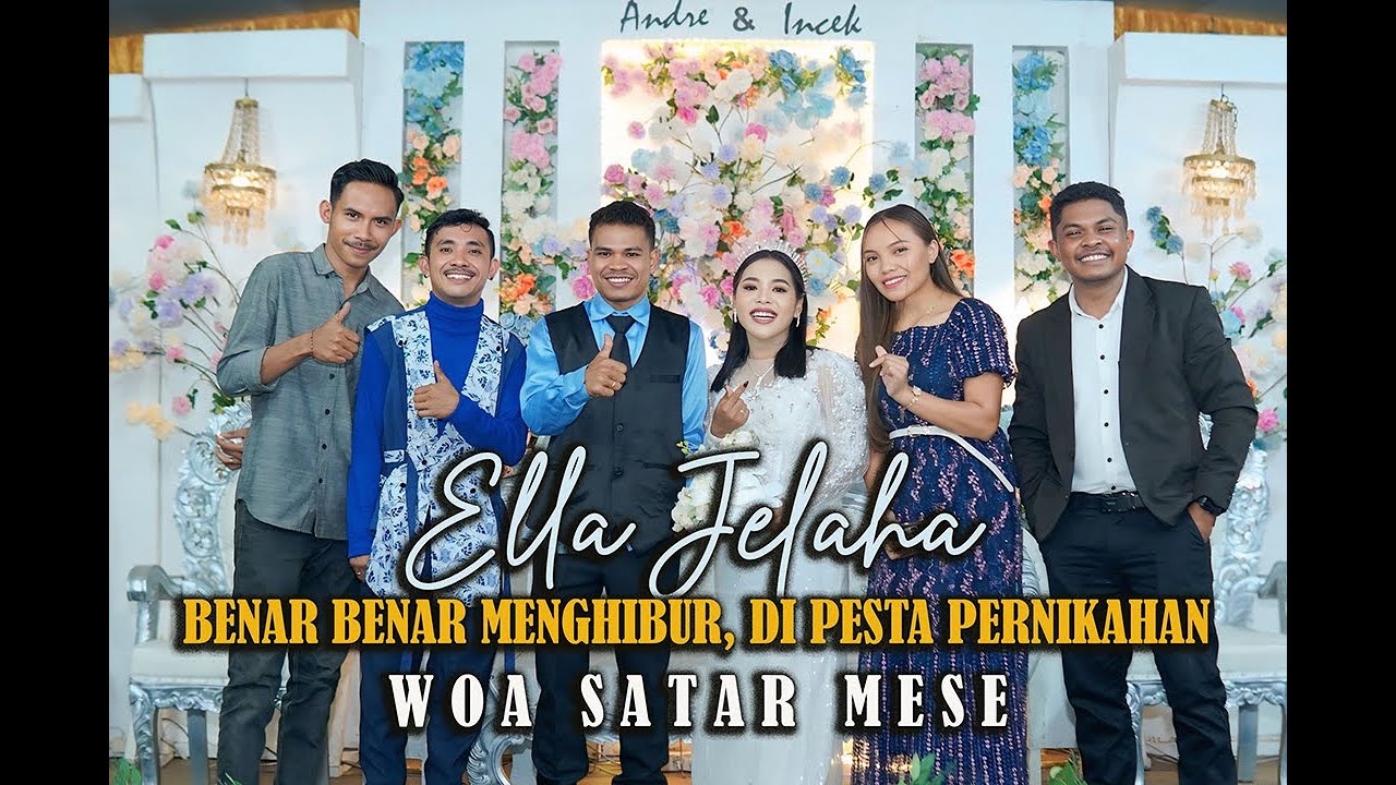 ELLA JELAHA BENAR BENAR MENGHIBUR DIPESTA PERNIKAHAN WOA SATAR MESE