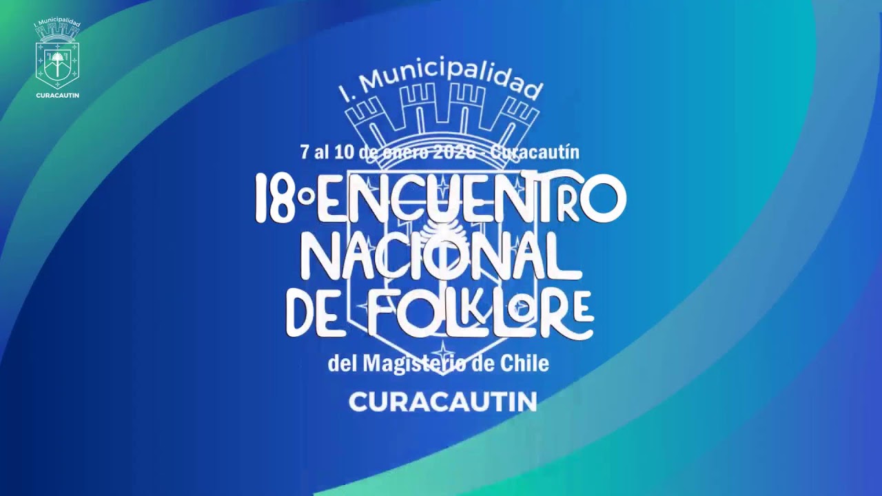 Viernes 09 de enero - 18vo Encuentro Nacional de Folklore - Curacautín 2026