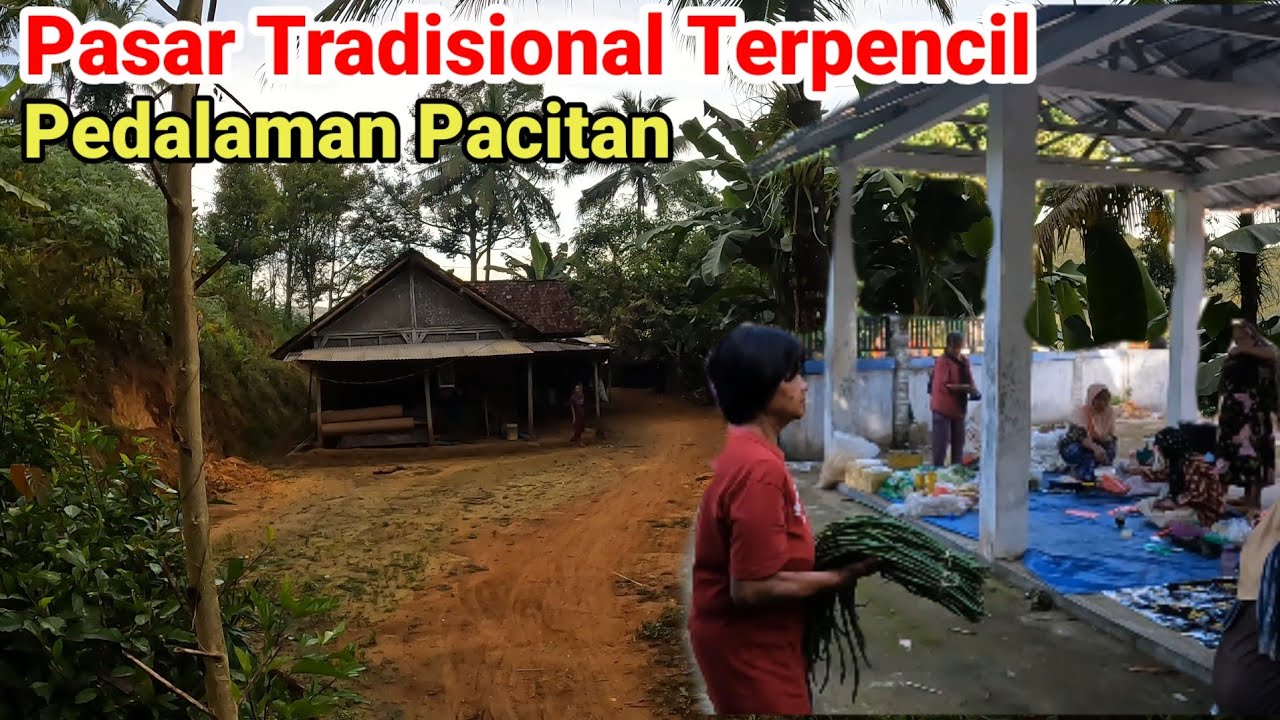 Pasar Nuansa Kuno Mirip Zaman Dahulu di Pegunungan Kidul Pacitan