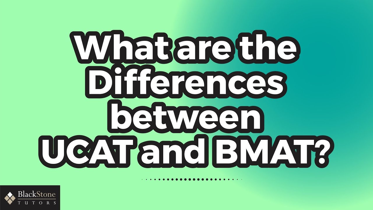 What are the differences between UCAT and BMAT?
