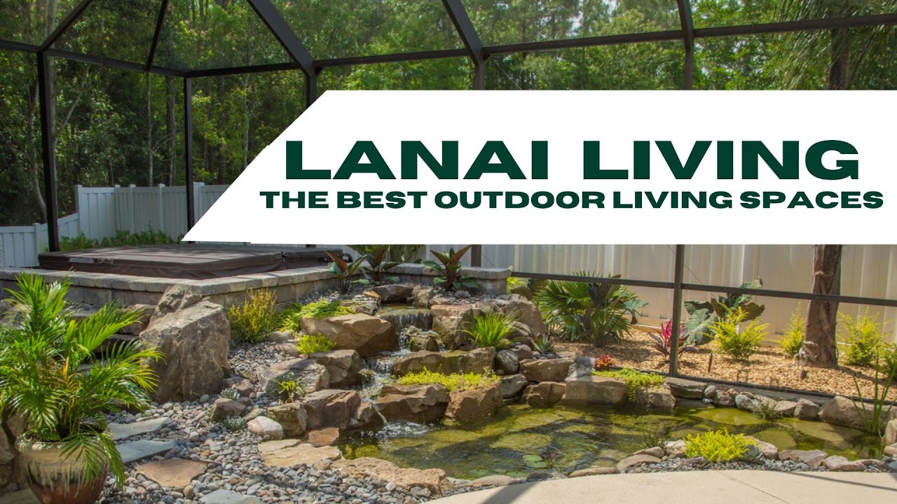 LANAI TRANSFORMATIONS: THE BEST OUTDOOR LIVING SPACES