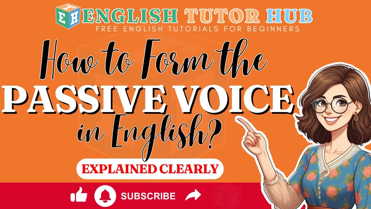 How to Form the Passive Voice in English — Explained Clearly