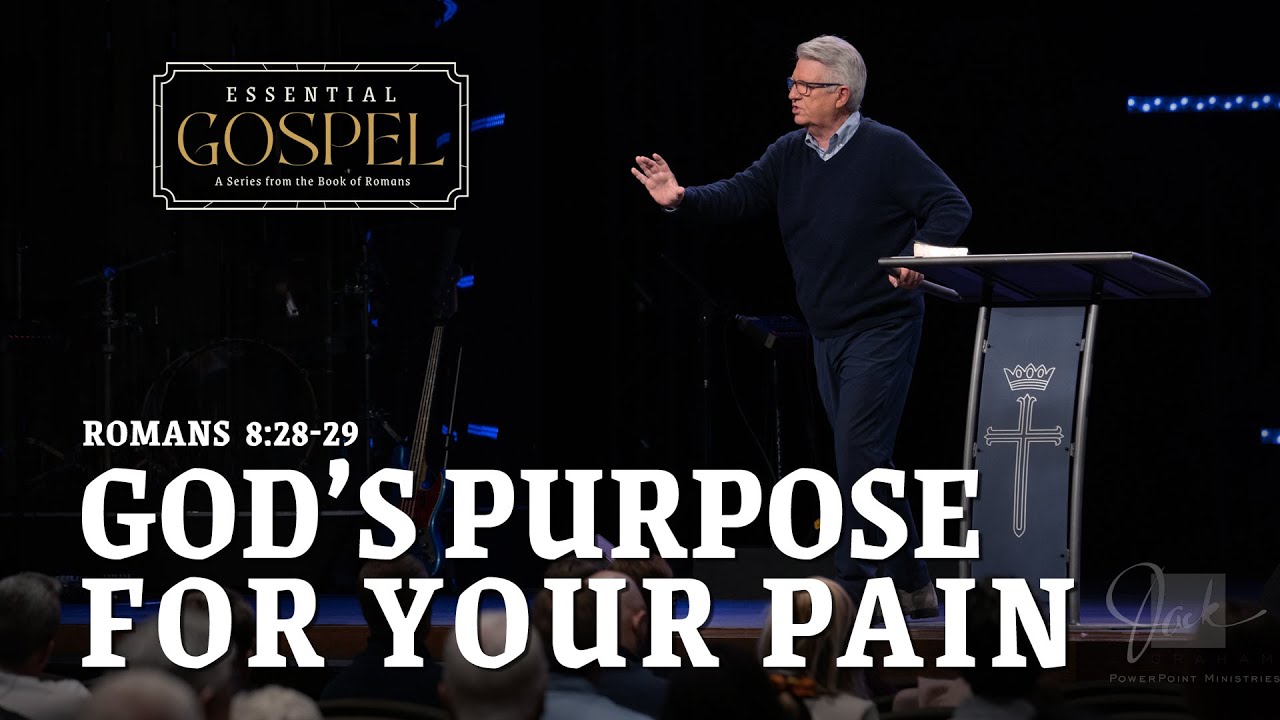 God's Purpose for Your Pain  |  Pastor Jack Graham