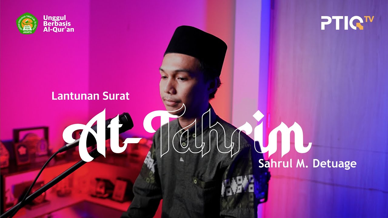 Alunan Indah Murottal Surat At-Tahrim | Sahrul M. Detuage (Mahasiswa Institut PTIQ Jakarta)