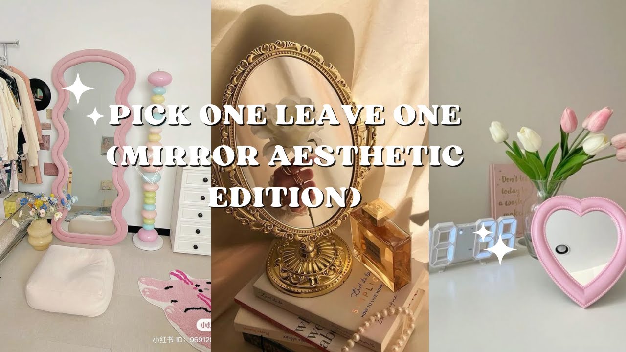 🪞 pick one, drop one – mirrors edition | aesthetic reflections ✨