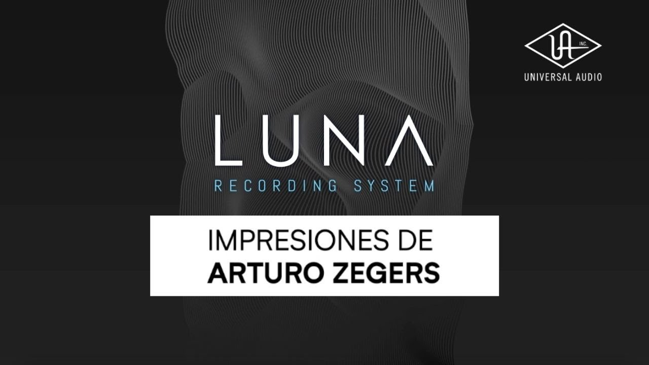 Universal Audio Luna - Charla de Arturo Zegers