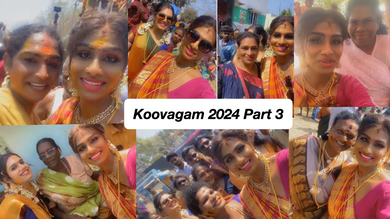 கூவாகம் கூத்தாண்டவர் திருவிழா 2024/My Koovagam experience after 7 year Part 3 / DAY 3