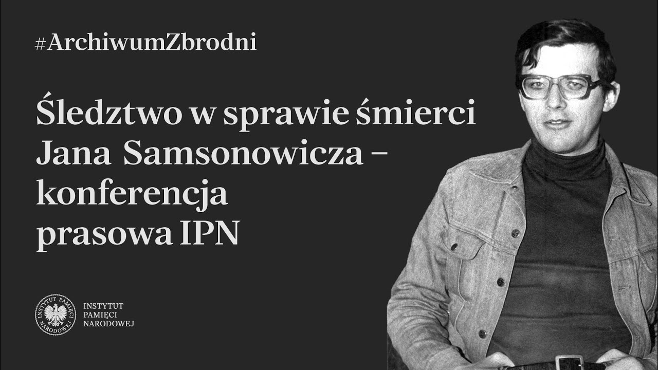Śledztwo ws. śmierci Jana Samsonowicza opozycjonisty antykomunistycznego w PRL [Konferencja prasowa]
