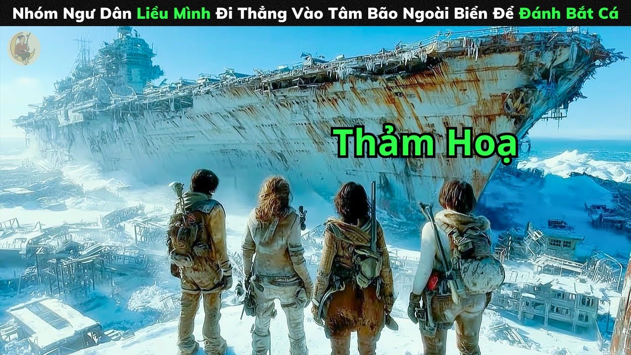 [Review Phim] Nhóm Ngư Dân Liều Mình Đi Thẳng Vào Tâm Bão Ngoài Biển Để Đánh Bắt Cá