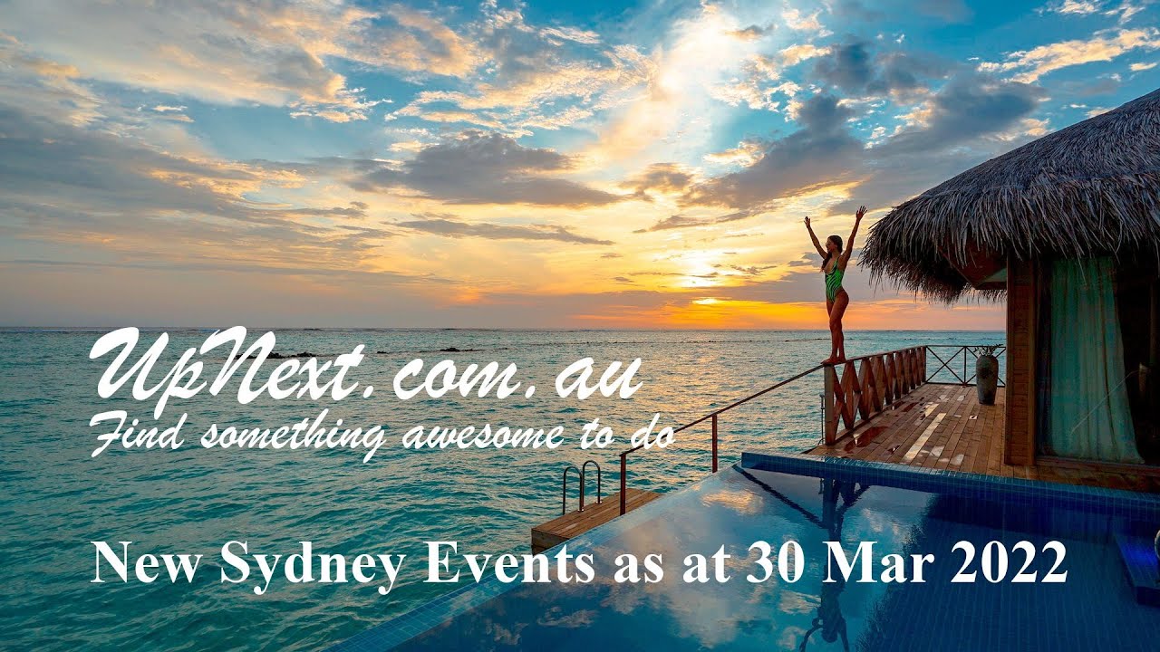 New Sydney Events as at 30 Mar 2022