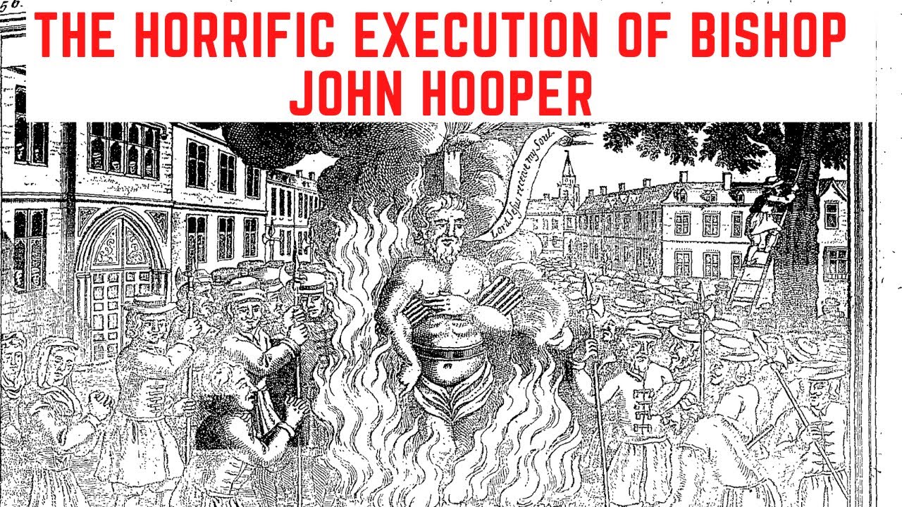The HORRIFIC Execution Of Bishop John Hooper