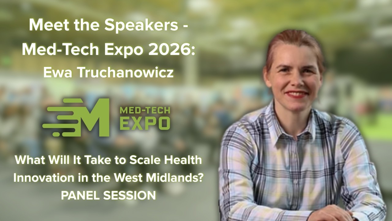 Ewa Trucahnowicz | Meet the Speakers: Med-Tech Expo 2026
