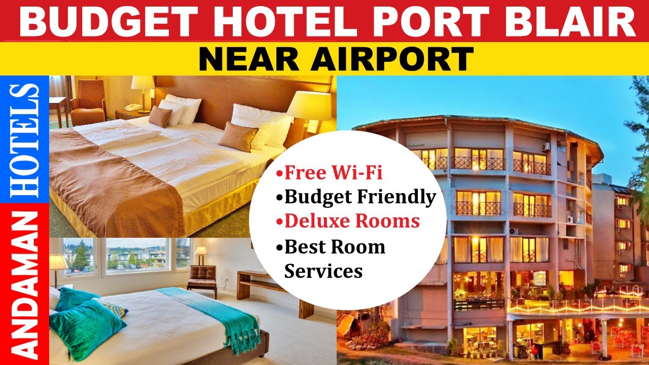 Budget Hotels in Port Blair Near Airport  | Top 5 Recommended  Budget hotels in Port Blair 2024