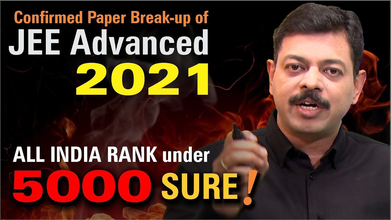 Paper Break-up of JEE Advanced 2021 | AIR under 5000 Strategy
