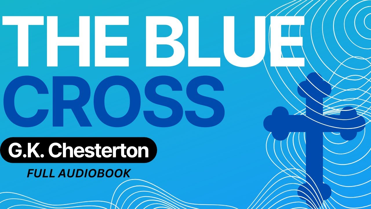 The Blue Cross. By G.K. Chesterton. Full Audiobook.