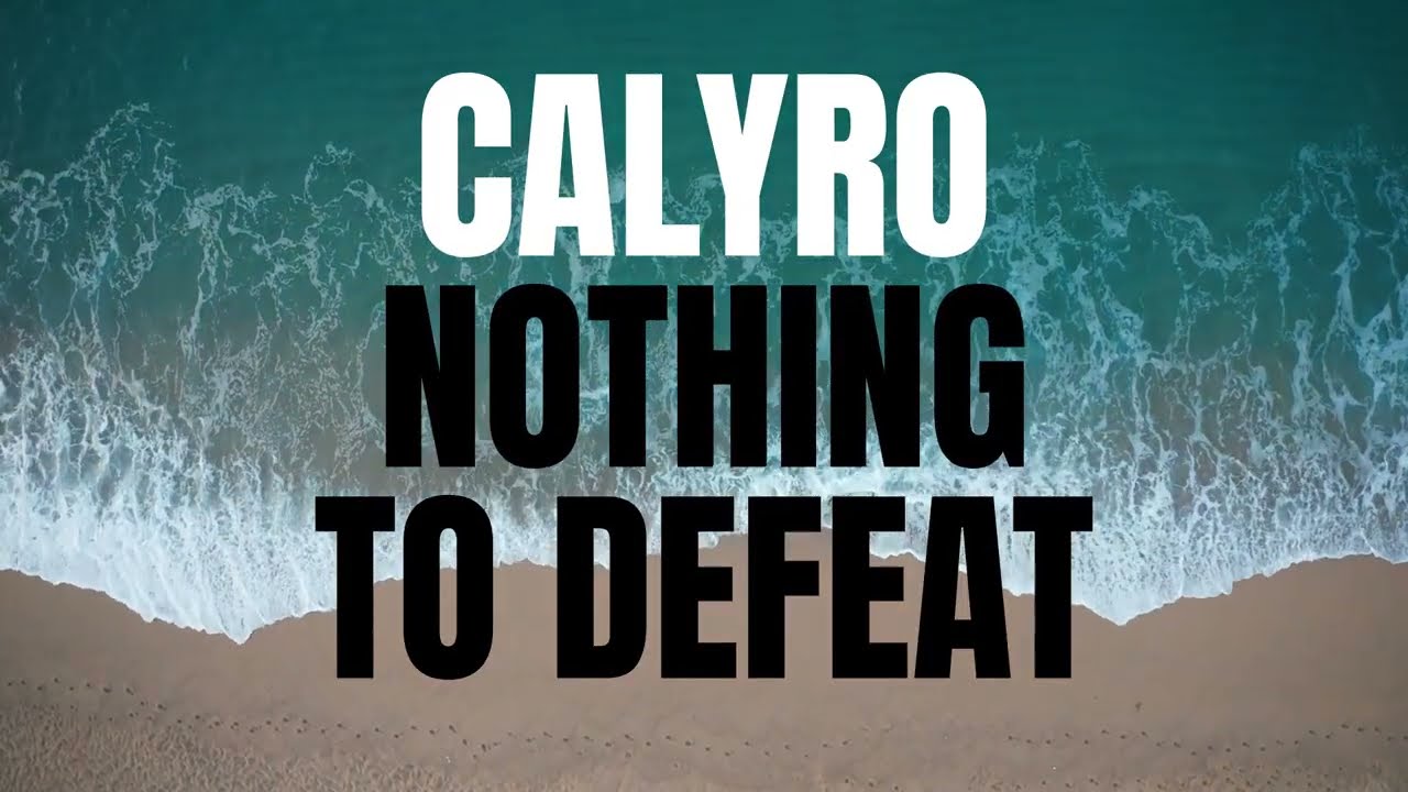 Calyro - Nothing to Defeat (Official Release)