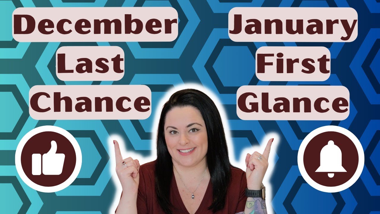 December Last Chance & January First Glance!