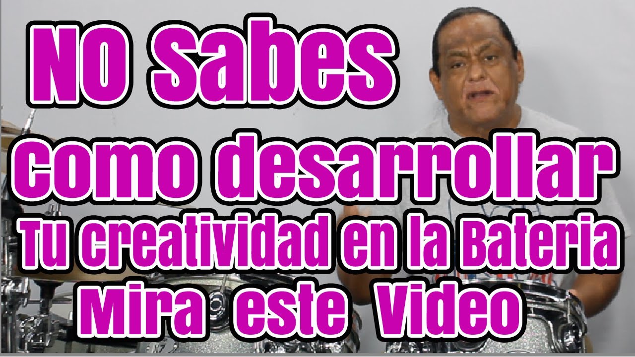 Si NO Sabes Como desarrollar tu creatividad en la Bateria mira este video
