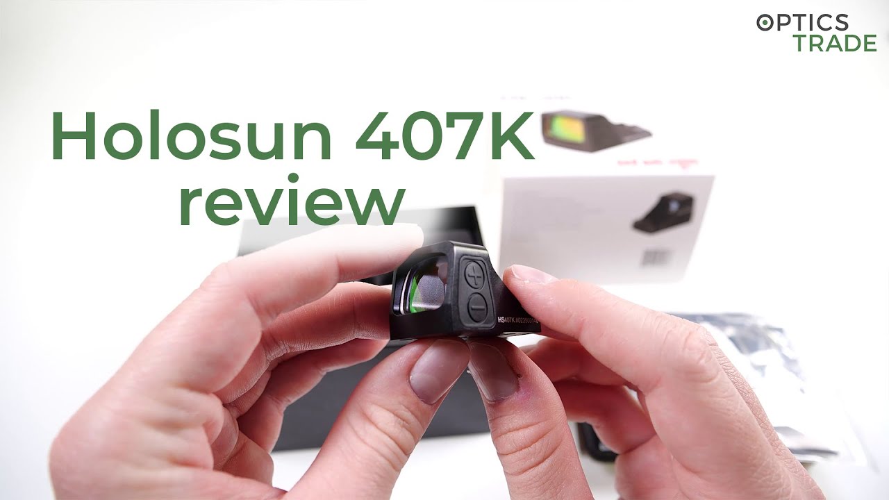 Обзор коллиматорного прицела Holosun 407K | Обзоры Optics Trade