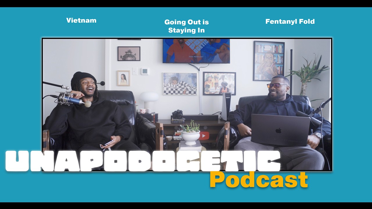 Da Boys Made It To Vietnam I Unapodogetic Ep.30