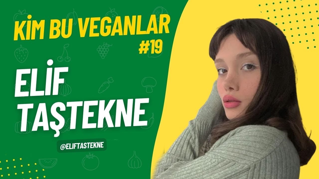 KİM BU VEGANLAR | @ElifTaştekne ile Stil Bloggerlığından Vegan Aktivizme - Bölüm 19