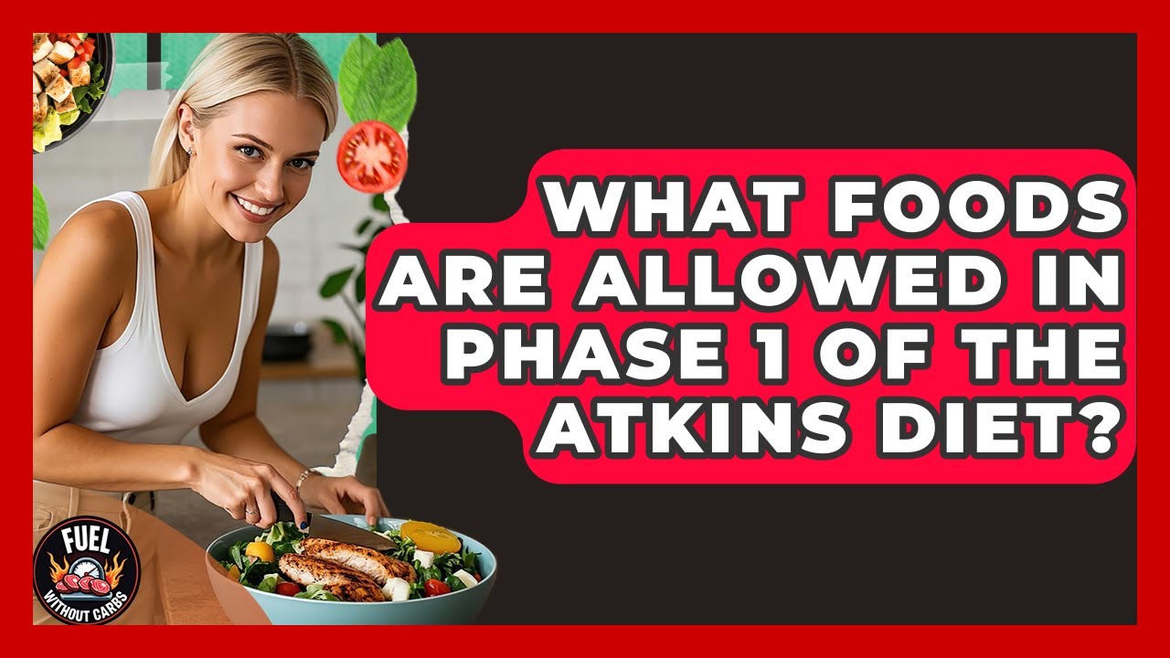 What Foods Are Allowed in Phase 1 of the Atkins Diet? | Fuel Without Carbs