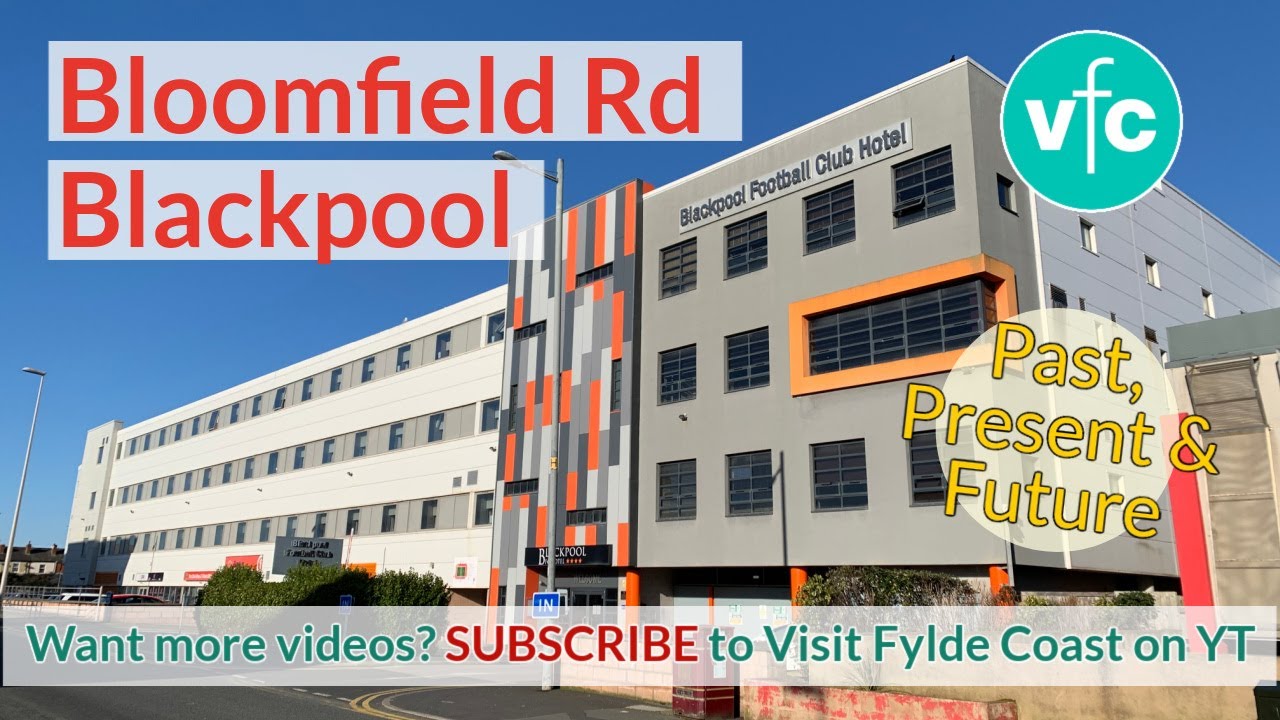 Bloomfield Road Blackpool | Walk Through