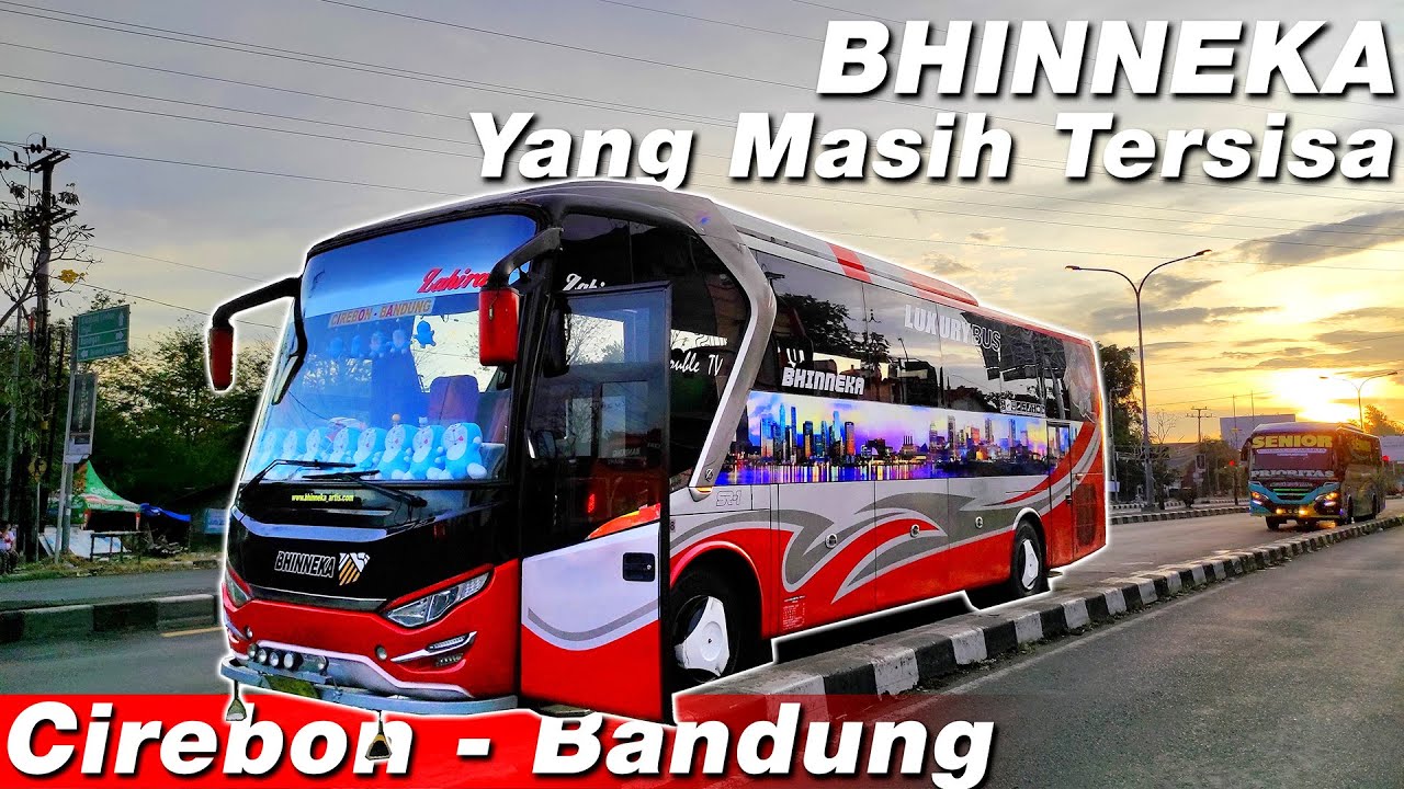 BUS TERAKHIR KE BANDUNG JAM 6 PAGI?? Trip Penutup Cirebon - Bandung Naik Bus BHINEKA 