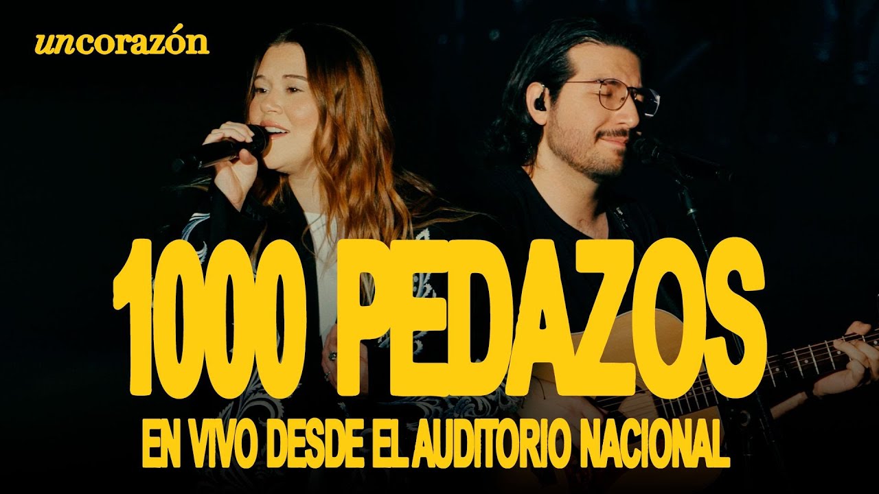 Un Corazón - 1000 Pedazos (En vivo desde el Auditorio Nacional)
