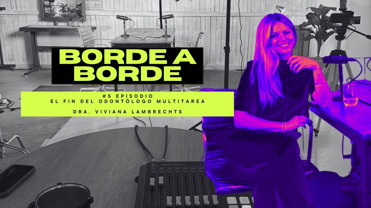 Episodio 5 | Dra. Viviana Lambrechts - El fin del odontólogo multitarea 